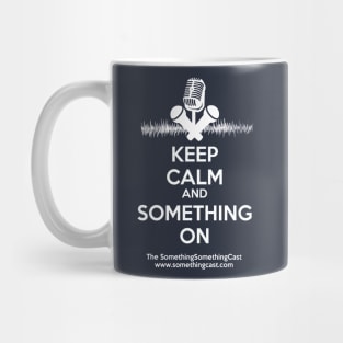 Keep Calm And Something On Mug